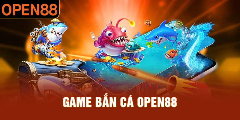 Game bắn cá open88